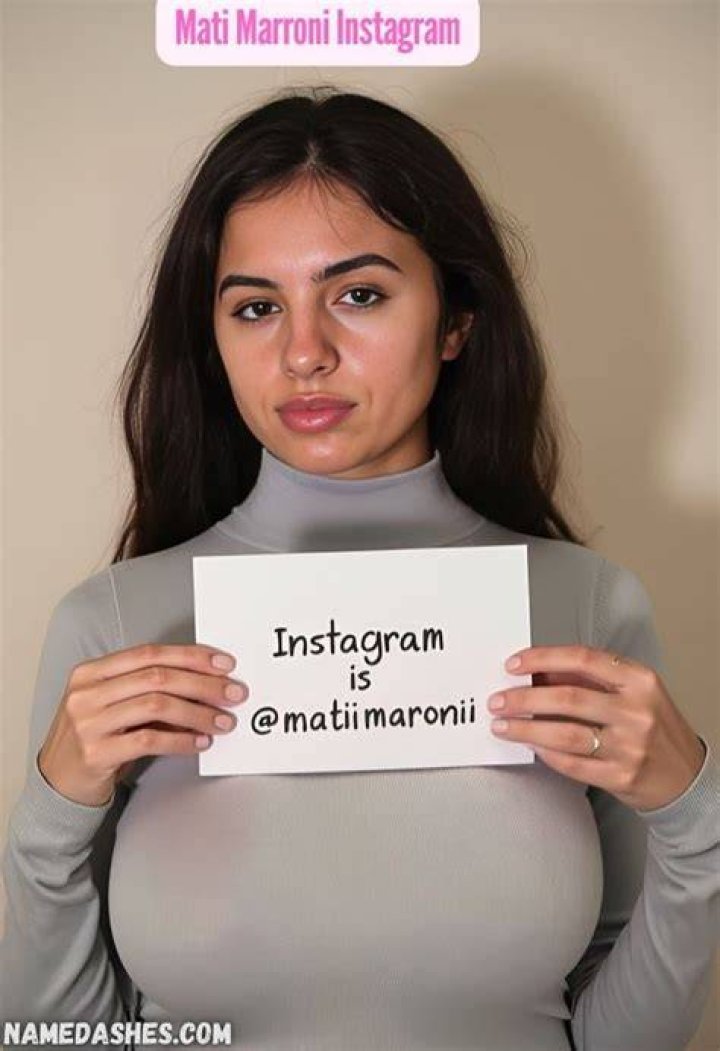 Who is Mati Marroni? Age, Net Worth, and relations.